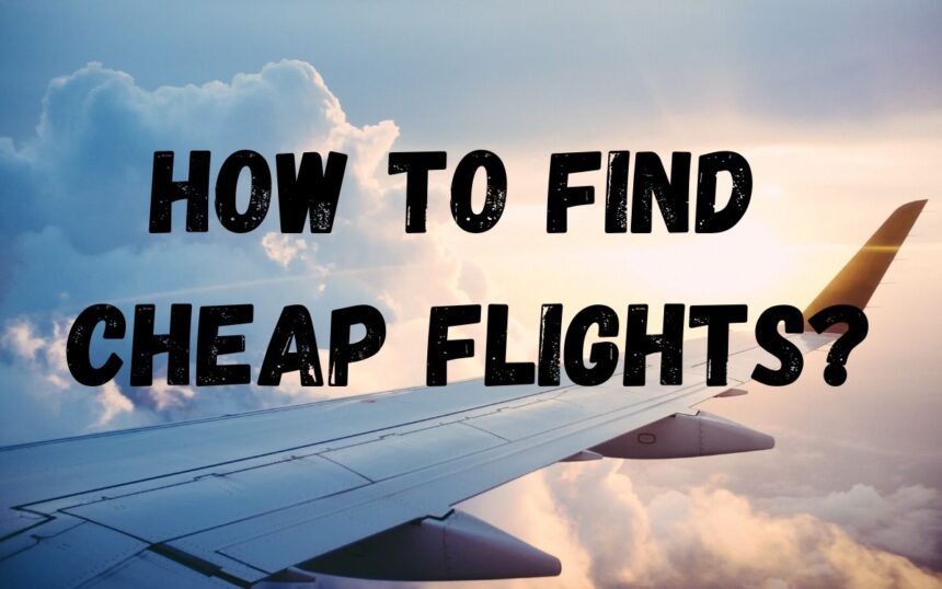 Strategies for Booking Affordable Flights with the Right Airline: A Guide to Finding the Best Deals