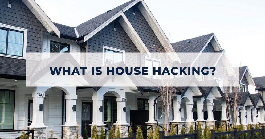 The Ultimate Guide to House Hacking Your First Property