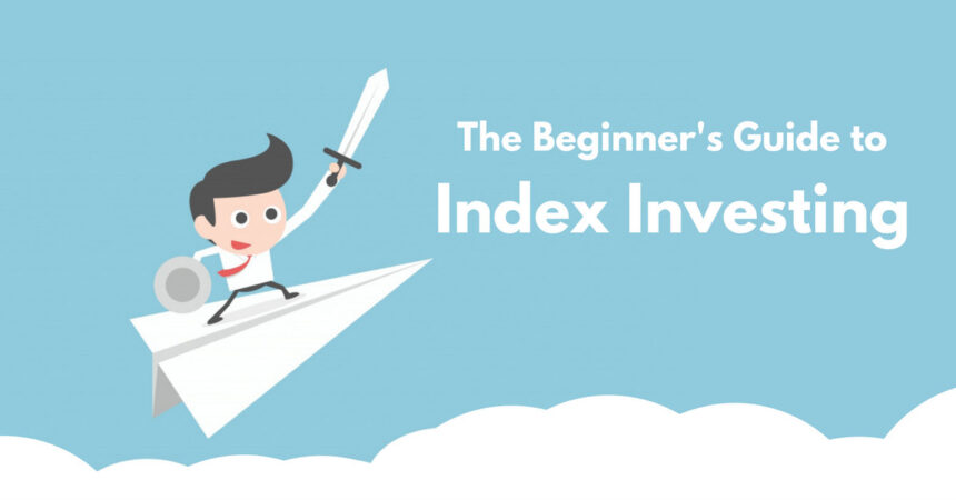 The Beginner's Guide to Investing in Index Funds