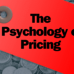 The Psychology of Pricing: Charge More and Sell More